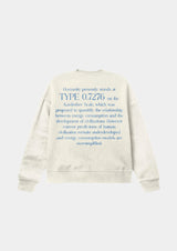 TYPE 0.7 SWEATSHIRT